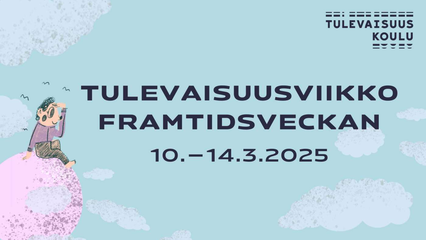 Tulevaisuusviikkoa vietetään 10.–14.3.2025.