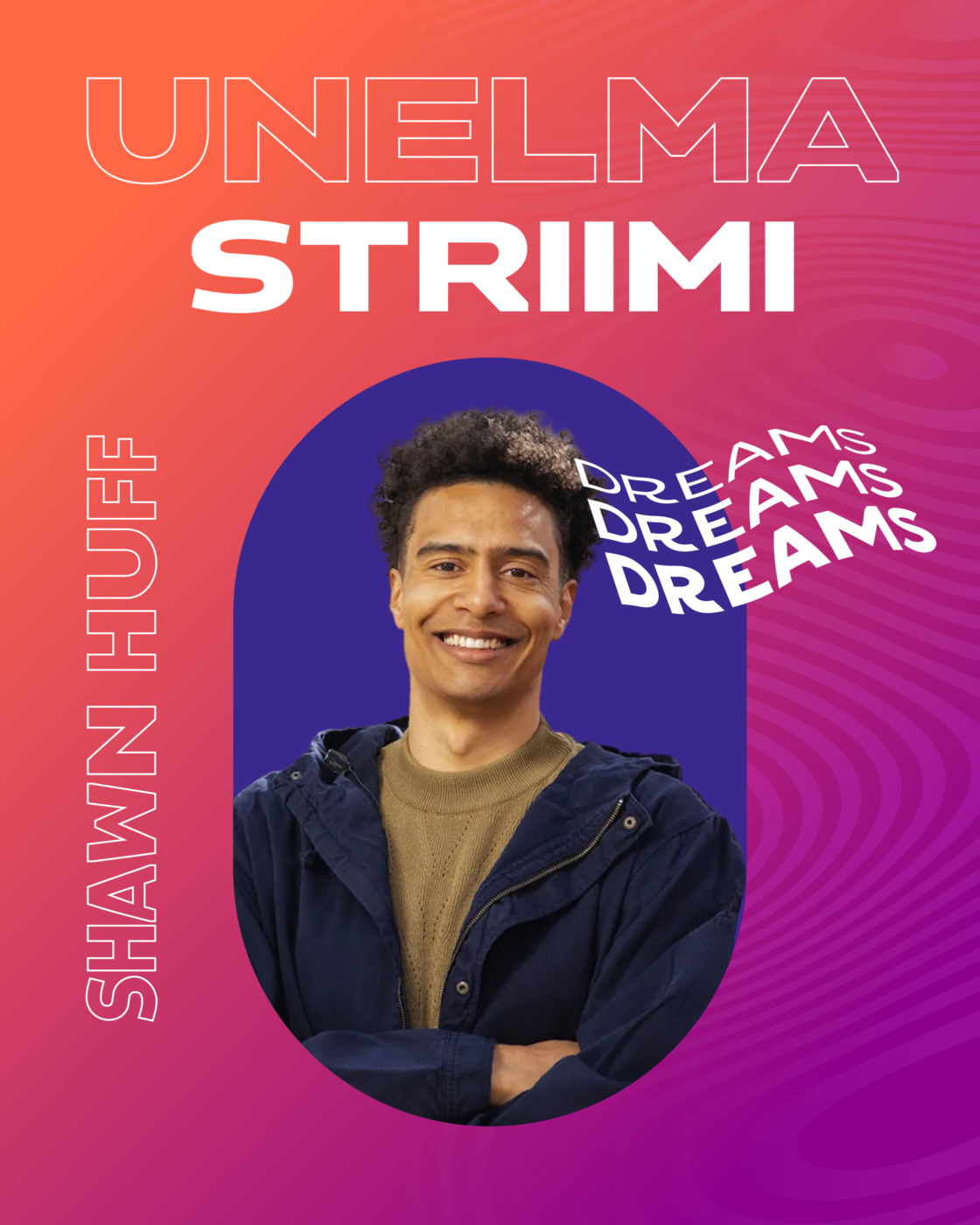 Dreams Unelmastriimin puhujana nähdään Shawn Huff.